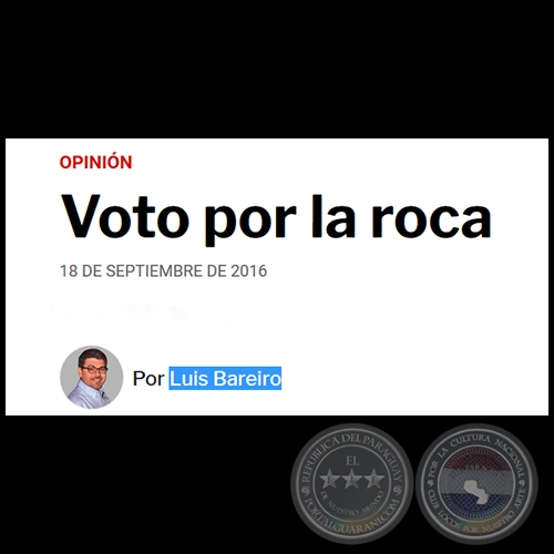 VOTO POR LA ROCA - Por LUIS BAREIRO - Domingo, 18 de Septiembre de 2016